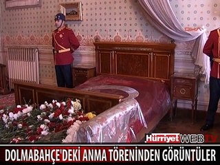ATATÜRK DOLMABAHÇE'DE BÖYLE ANILDI