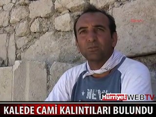 ROMA VE BİZANS KALESİ'NDE CAMİ KALINTILARI BULUNDU