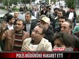 POLİS MÜDÜRÜNE HAKARET ETTİ