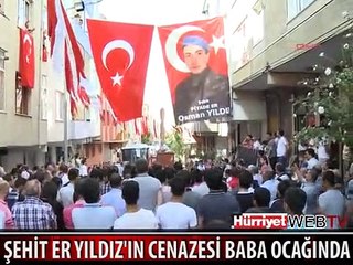 ŞEHİT ER YILDIZ'IN CENAZESİ BABA OCAĞINDA
