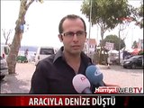 ARACIYLA DENİZE DÜŞTÜ