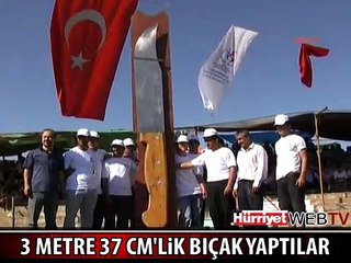 3 METRELİK BIÇAK GUİNNESS'E ADAY GÖSTERİLDİ