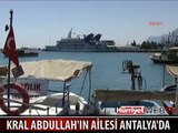 KRAL ABDULLAH'IN AİLESİ ANTALYA'DA