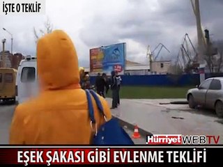 EŞEK ŞAKASI GİBİ EVLENME TEKLİFİ