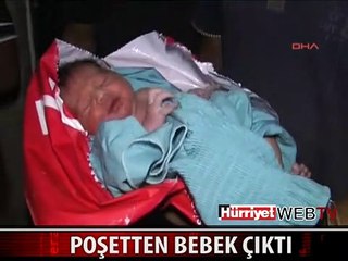 POŞETİN İÇİNDEN BEBEK ÇIKTI
