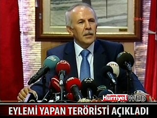 GAZİANTEP VALİSİ EYLEMİ YAPAN TERÖRİSTİ AÇIKLADI