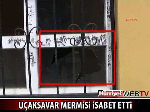 UÇAKSAVAR MERMİSİ SAĞLIK OCAĞINA İSABET ETTİ