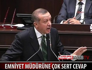 BAŞBAKAN'DAN EMNİYET MÜDÜRÜNE ÇOK SERT CEVAP
