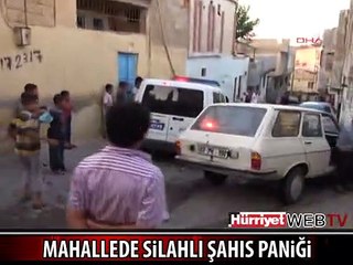 ŞANLIURFA'DA SİLAHLI ŞAHIS PANİĞİ