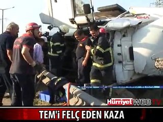 TEM'İ FELÇ EDEN KAZA