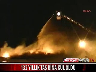 TARİHİ ÇARŞIDA 132 YILLIK TAŞ BİNA KÜL OLDU
