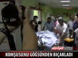 TARTIŞTIĞI KOMŞUSUNU GÖĞSÜNDEN BIÇAKLADI