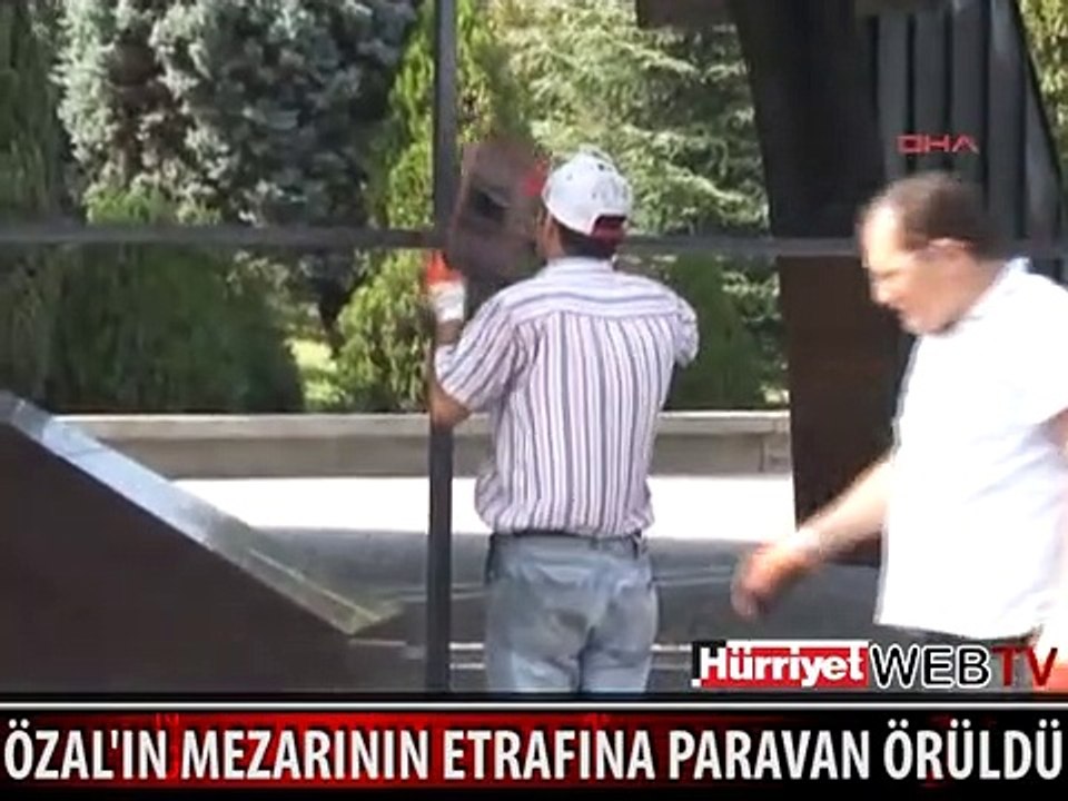 ÖZAL'IN MEZARININ ETRAFINA PARAVAN