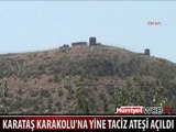 KARATAŞ KARAKOLU'NA YİNE TACİZ ATEŞİ AÇILDI