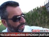 YOLCULAR HAVALANDIRMA KAPAĞINDAN ÇIKARTILDI