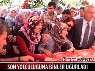 ŞEHİDİ, SON YOLCULUĞUNA BİNLERCE KİŞİ UĞURLADI