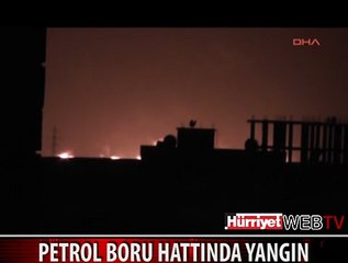 KERKÜK-YUMURTALIK PETROL BORU HATTINDA YANGIN