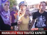 ÖFKELİ MAHALLELİ YOLU KAPATTI
