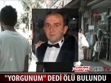 YORGUNUM DİYEN POLİS YATAĞINDA ÖLÜ BULUNDU