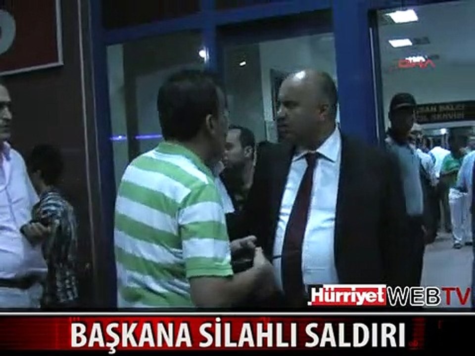 KAHRAMANMARAŞ BELEDİYE BAŞKANI POYRAZ'A SİLAHLI SALDIRI