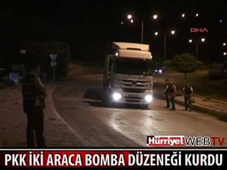 PKK 2 ARACA BOMBA DÜZENEĞİ KURDU
