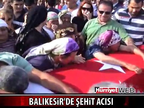 BALIKESİR ŞEHİDİNİ GÖZYAŞLARIYLA UĞURLADI