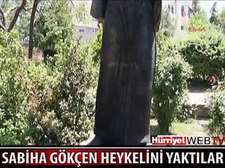 SABİHA GÖKÇEN HEYKELİNİ YAKTILAR