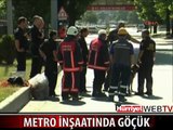 ANKARA'DA METRO İNŞAATINDA GÖÇÜK