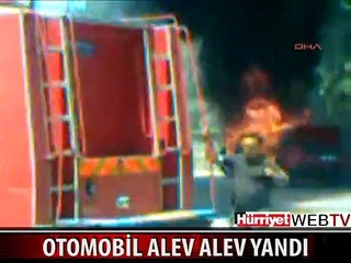 OTOMOBİL BİR ANDA ALEV ALEV YANMAYA BAŞLADI