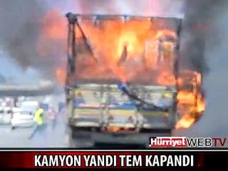 TEM'DE KAMYON ALEV ALEV YANDI