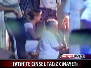 FATİH'TE CİNSEL TACİZ CİNAYETİ