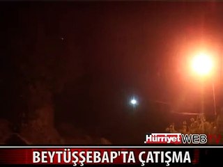 BEYTÜŞŞEBAP'TA ÇATIŞMA ANI BÖYLE GÖRÜNTÜLENDİ