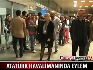 ATATÜRK HAVALİMANINDA EYLEM