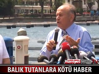 BOĞAZ'DA BALIK TUTANLARA KÖTÜ HABER