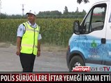 POLİSTEN SÜRÜCÜLERE İFTAR YEMEĞİ İKRAMI