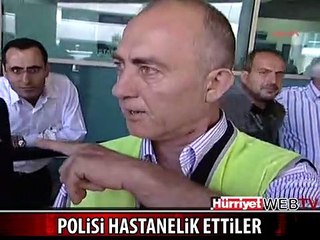 POLİSLERİ HASTANELİK ETTİLER