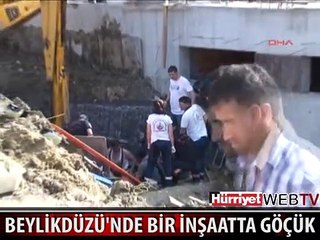BEYLİKDÜZÜ'NDE BİR İŞÇİ GÖÇÜK ALTINDA KALDI
