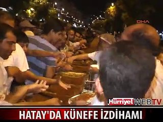 HATAY'DA KÜNEFE İZDİHAMI