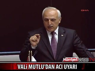 VALİ MUTLU'DAN KORKUTAN AÇIKLAMA