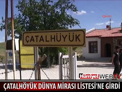 ÇATALHÖYÜK DÜNYA MİRASI LİSTESİ'NE GİRDİ