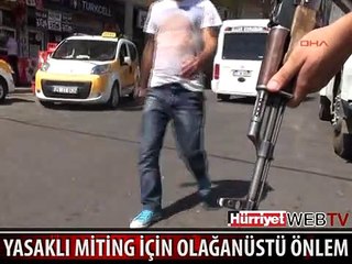 DİYARBAKIR'DA OLAĞANÜSTÜ ÖNLEM