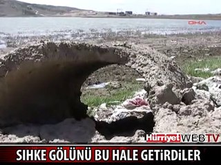 SIHKE GÖLÜ VE ÇEVRESİ BU HALE GELDİ