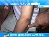 YURTTA YEMEK İSTEDİ DİYE ACIMASIZCA DÖVÜLDÜ