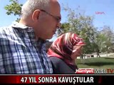 47 YIL SONRA KAVUŞTULAR