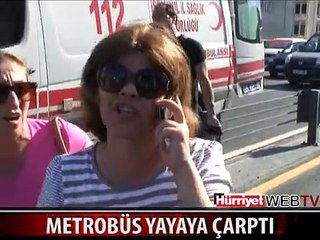 MECİDİYEKÖY'DE METROBÜS YAYAYA ÇARPTI