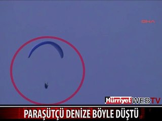 PARAŞÜTÇÜ DENİZE BÖYLE ÇAKILDI