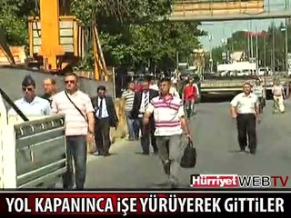 YOL KAPANINCA ANKARALI YÜRÜYEREK İŞE GİTTİ