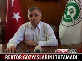 REKTÖR YAŞADIKLARINI AĞLAYARAK ANLATTI