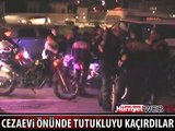 POLİS ARACININ ÖNÜNÜ KESİP TUTUKLUYU KAÇIRDILAR