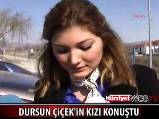 DURSUN ÇİÇEK'İN KIZI KONUŞTU - Dailymotion Video